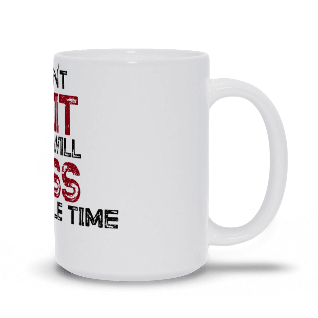 Sarcastic Funny Coffee Mug